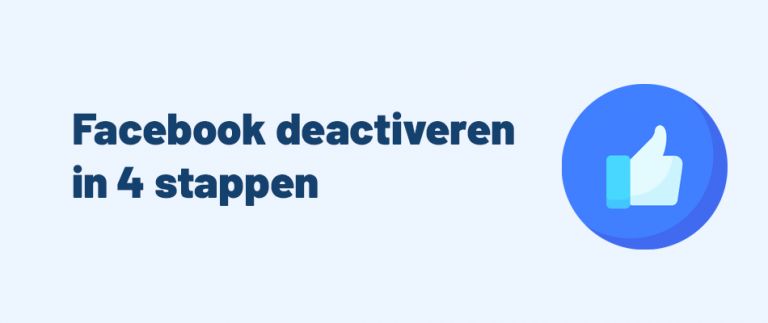 Facebook deactiveren in 4 stappen